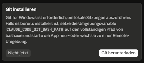 Hinweisfenster der Desktop-App: „Git installieren — Git for Windows ist erforderlich, um lokale Sitzungen auszuführen“ mit den Knöpfen „Nicht jetzt“ und „Git herunterladen“